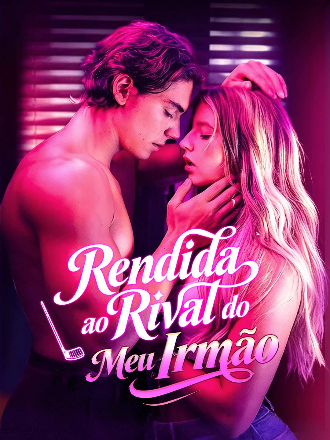 Rendida ao Rival do Meu Irmão