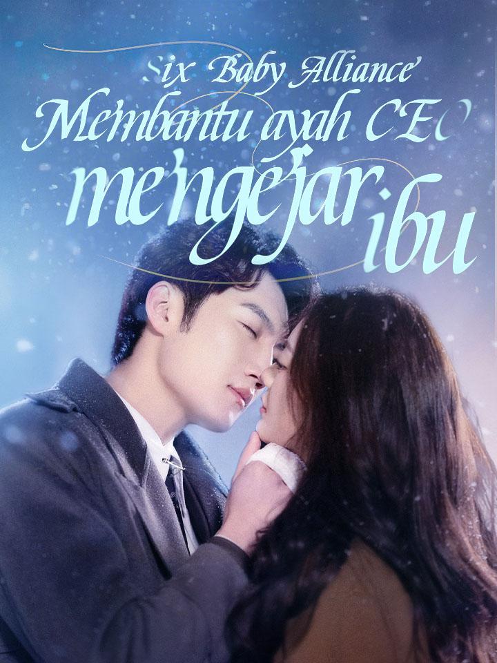 Six Baby Alliance: Membantu ayah CEO mengejar ibu