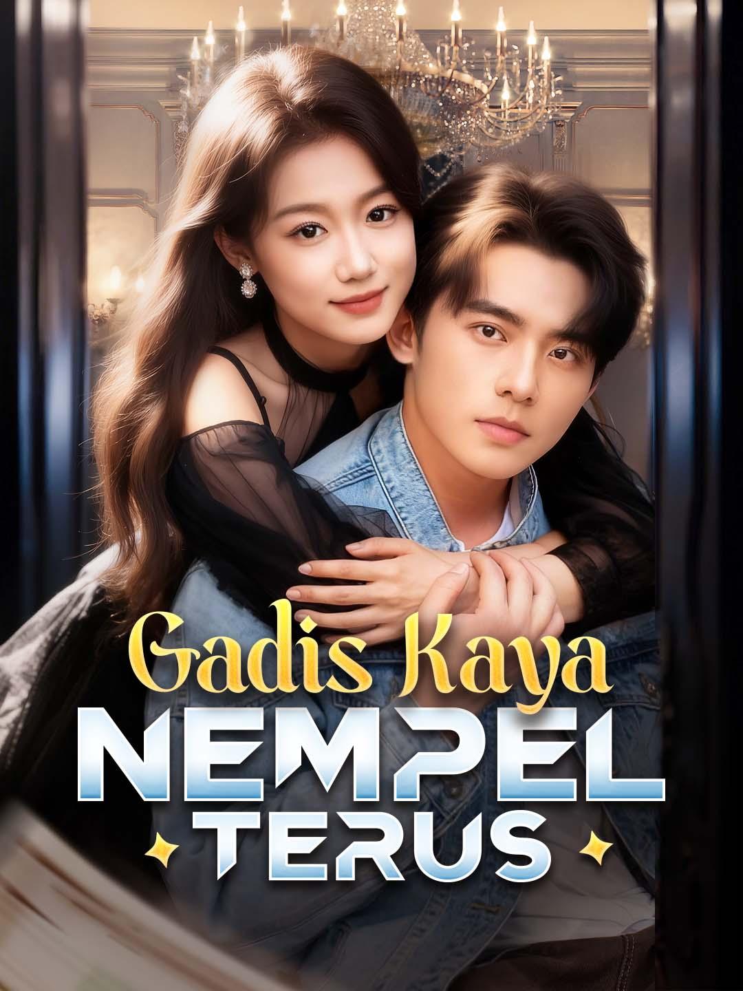 Gadis Kaya Nempel Terus