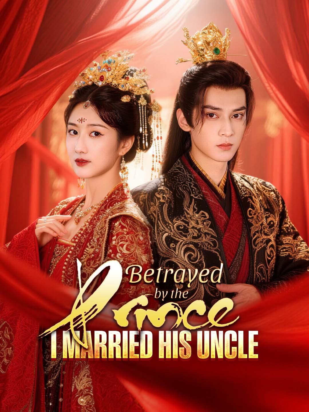 Chinese Drama Betrayed by the Prince, I Married His Uncle with subtitles - poster